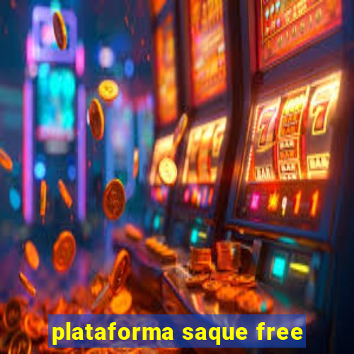 plataforma saque free